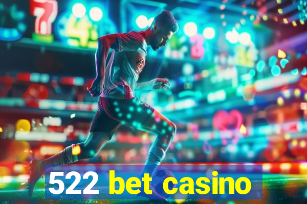 522 bet casino